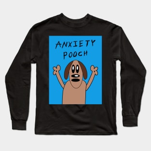 Anxiety Pooch Long Sleeve T-Shirt